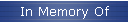 In Memory Of